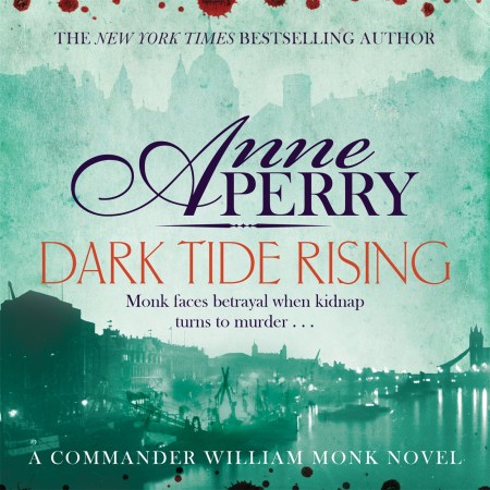 Dark Tide Rising (William Monk Mystery, Book 24)