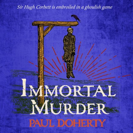 Immortal Murder (Hugh Corbett Mysteries, Book 25)